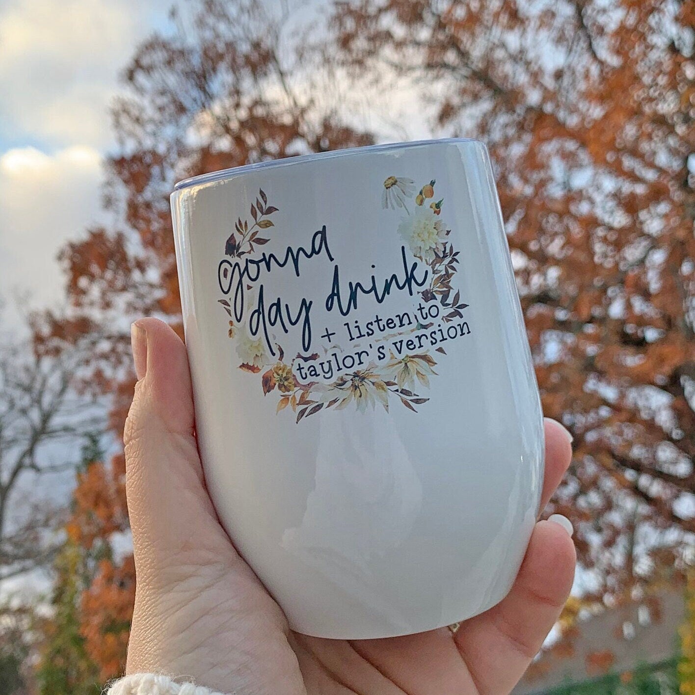 Gonna Day Drink + Listen To Taylor's Version Insulated Wine Tumbler